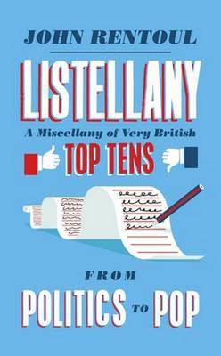 Listellany: A Miscellany of Very British Top Tens, from Politics to Pop (Hardback)