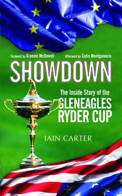 The Showdown: The Inside Story of the Gleneagles Ryder Cup (Hardback)