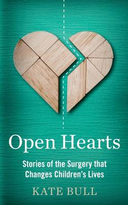Open Hearts: Stories of the Surgery That Changes Children's Lives (Hardback)