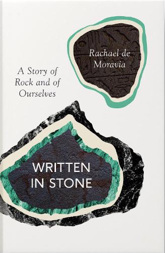 Written in Stone: A Story of Rock and of Ourselves (Hardback)