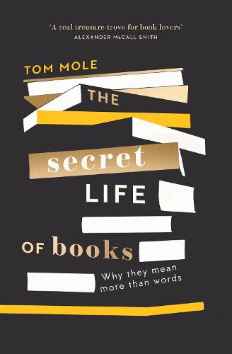 The Secret Life of Books: Why They Mean More Than Words (Paperback)