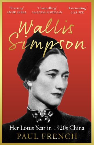 Wallis Simpson: Her Lotus Year in 1920s China (Paperback)