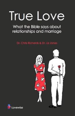 True Love: Relationships and Marriage God's Way (Paperback)