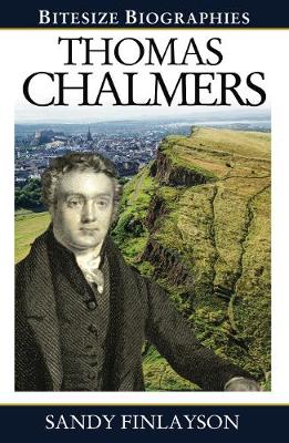 Thomas Chalmers Bitesize Biography - Bitesize Biographies (Paperback)