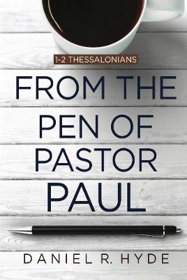 From the Pen of Pastor Paul: 1-2 Thessalonians (Paperback)