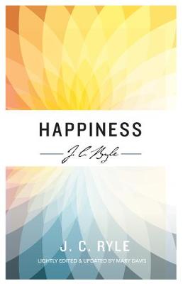 Happiness - J C Ryle series (Paperback)