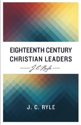 Eighteenth Century Christian Leaders (Paperback)