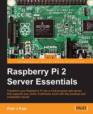 Raspberry Pi 2 Server Essentials (Paperback)