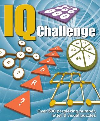 IQ Challenge: Over 500 Perplexing Number, Letter Puzzles (Paperback)