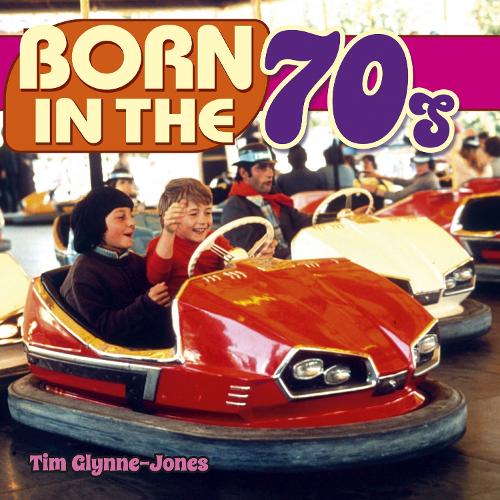 Born in the 70s - Born in the... (Hardback)