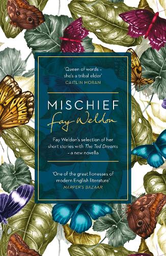 Mischief: Fay Weldon Selects Her Best Short Stories (Paperback)