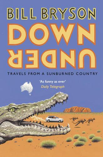 Down Under: Travels in a Sunburned Country (Paperback)