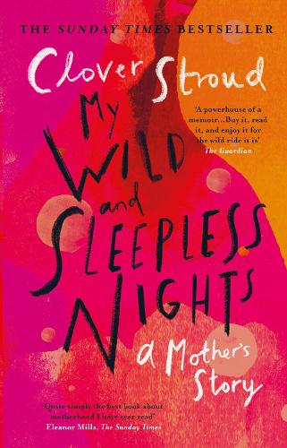 Clover Stroud My Wild and Sleepless Nights