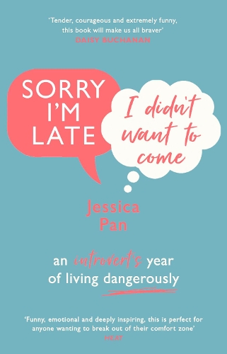 Sorry I'm Late, I Didn't Want to Come: An Introvert's Year of Living Dangerously (Paperback)