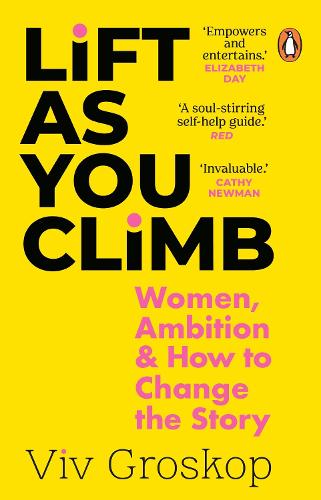 Lift as You Climb: Women, Ambition and How to Change the Story (Paperback)