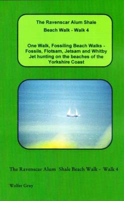 The Ravenscar Alum Shale Beach Walk - Walk 4: One Walk, Fossiling Beach Walks - Fossils, Flotsam, Jetsam and Whitby Jet Hunting on the Beaches of the Yorkshire Coast - Beach Walks (Paperback)