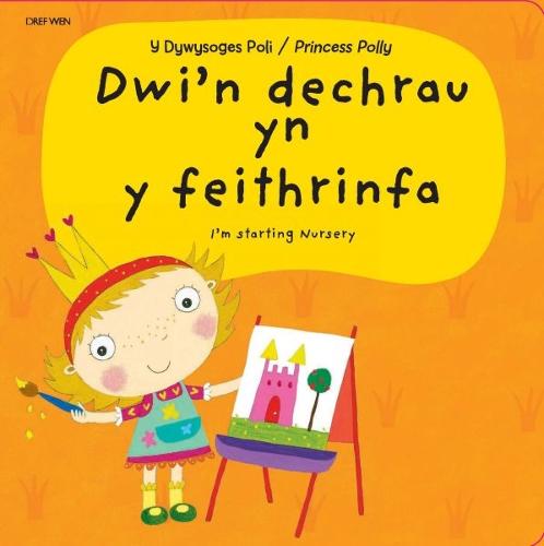 Dywysoges Poli, Y - Dwi'n Dechrau yn y Feithrinfa (Hardback)
