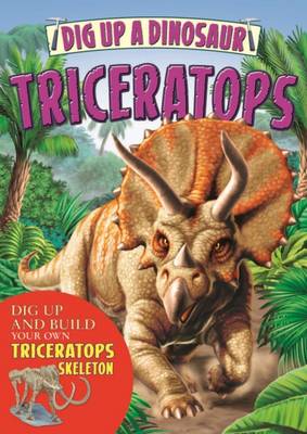 Dig Up a Triceratops (Paperback)
