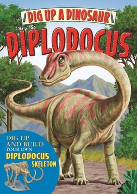 Dig Up a Diplodocus (Hardback)