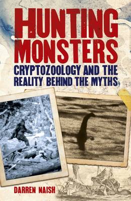 Hunting Monsters - Cryptozoology and the Reality Behind Myths (Paperback)