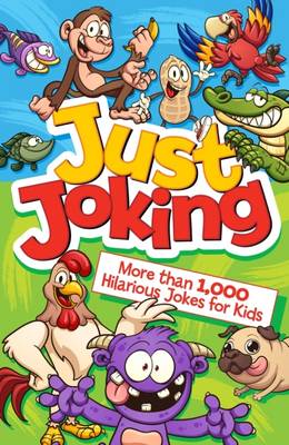 Just Joking! More Than 1,000 Hilarious Jokes for Kids (Paperback)