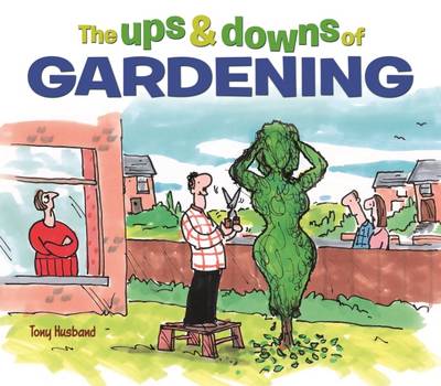The Ups and Downs of Gardening (Hardback)