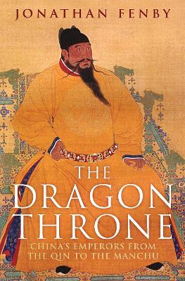 The Dragon Throne: China's Emperors from the Qin to the Manchu (Paperback)