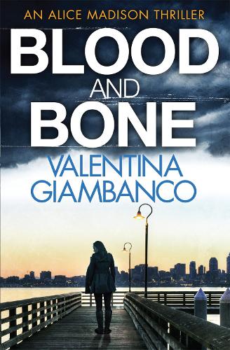 Blood and Bone - Detective Alice Madison (Paperback)