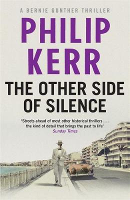 The Other Side of Silence: Bernie Gunther Thriller 11 - Bernie Gunther (Hardback)