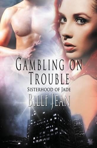 Sisterhood of Jade: Gambling on Trouble (Paperback)