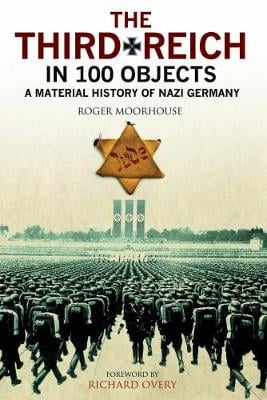 The Third Reich in 100 Objects