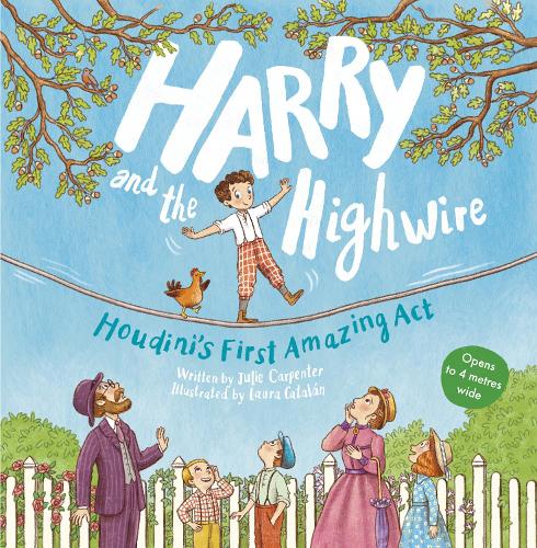 Harry and the Highwire: Houdini's First Amazing Act (Paperback)