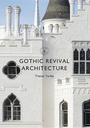 Gothic Revival Architecture - Trevor Yorke