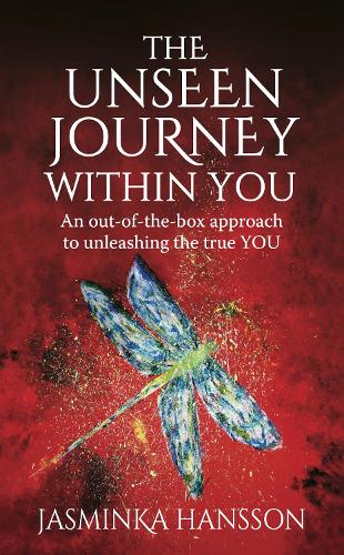 The Unseen Journey Within You: An out-of-the-box approach to unleashing the true YOU (Paperback)