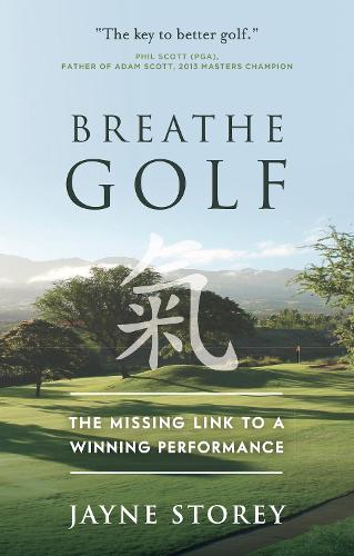 Breathe GOLF: The Missing Link to a Winning Performance - Performance Practice Series (Paperback)