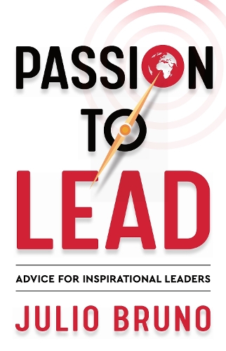 Passion To Lead: Advice for Inspirational Leaders (Paperback)