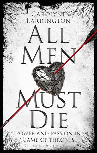 All Men Must Die By Carolyne Larrington Waterstones