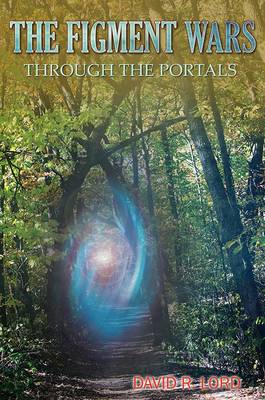 The Figment Wars: Through the Portals (Hardback)
