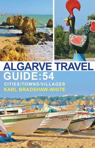 Algarve Travel Guide: 54 Cities/Towns/Villages (Paperback)