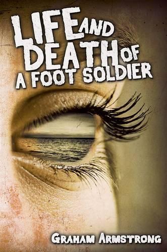 Life and Death of a Foot Soldier (Paperback)