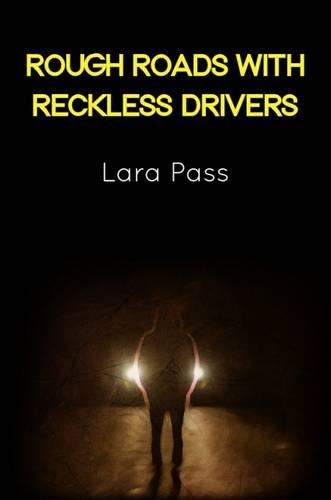 Rough Roads with Reckless Drivers (Paperback)