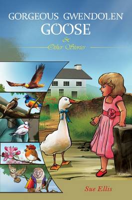 Gorgeous Gwendolen Goose and Other Stories (Paperback)
