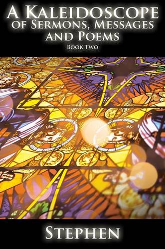 A Kaleidoscope of Sermons, Messages and Poems: Book 2 (Paperback)