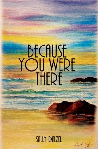 Because You Were There (Hardback)