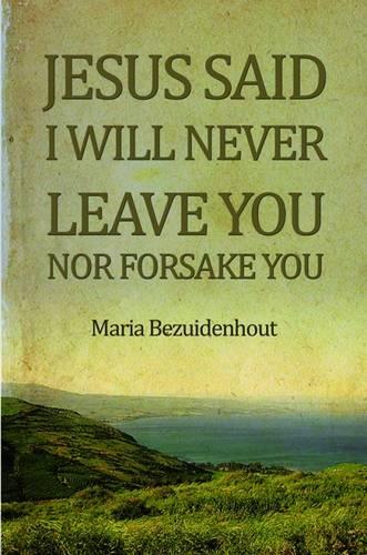 Jesus Said: I Will Never Leave You nor Forsake You (Paperback)