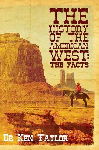 The History of the American West: The Facts (Paperback)