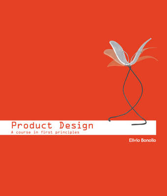 Product Design: A course in first principles (Paperback)