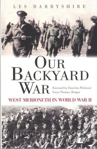 Our Backyard War - West Merioneth in World War II (Paperback)