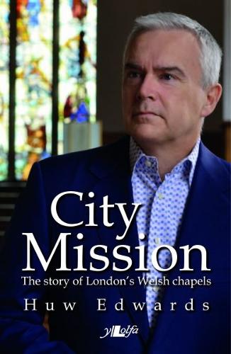 City Mission - The Story of London's Welsh Chapels (Paperback)