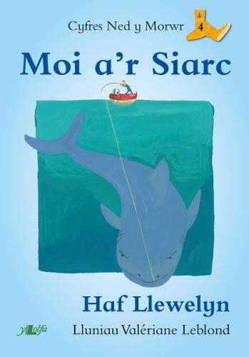 Cyfres Ned y Morwr: Moi a'r Siarc (Paperback)